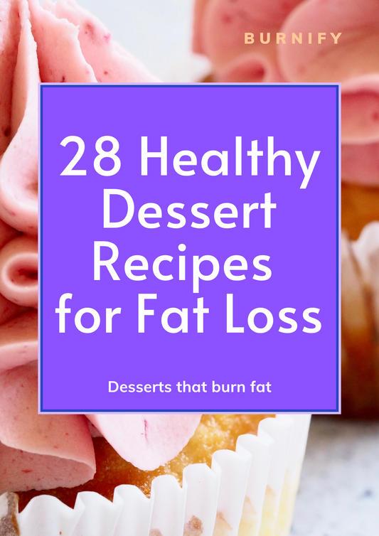 28 Healthy Dessert Recipes for Fat Loss